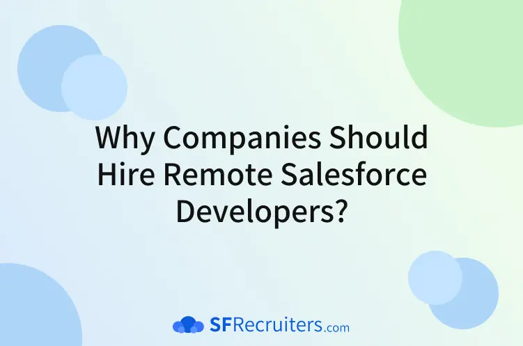 Why Companies Should Hire Remote Salesforce Developers with SF Recruiters - Featured Image